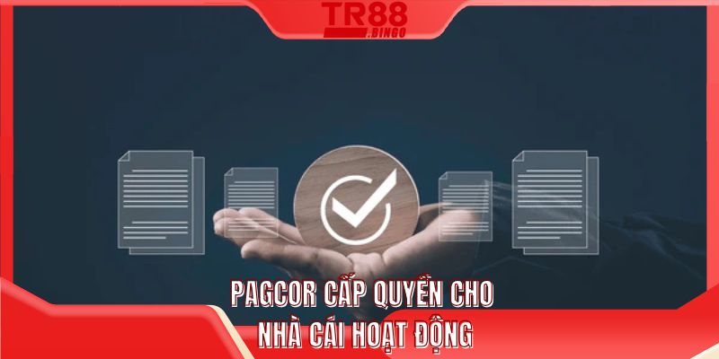 PAGCOR cấp quyền cho nhà cái hoạt động